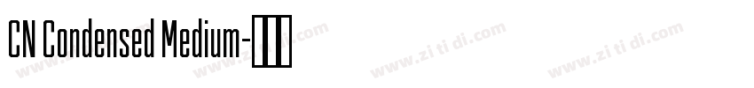 CN Condensed Medium字体转换 CN Condensed Medium字体转换